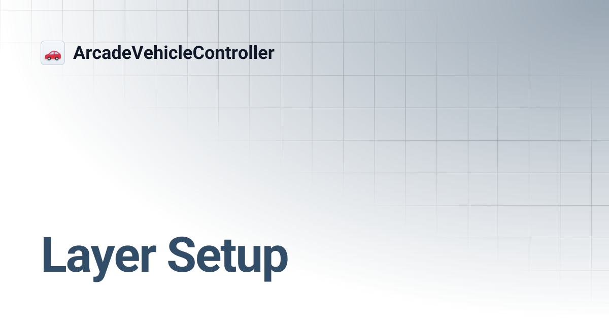 Layer Setup | ArcadeVehicleController